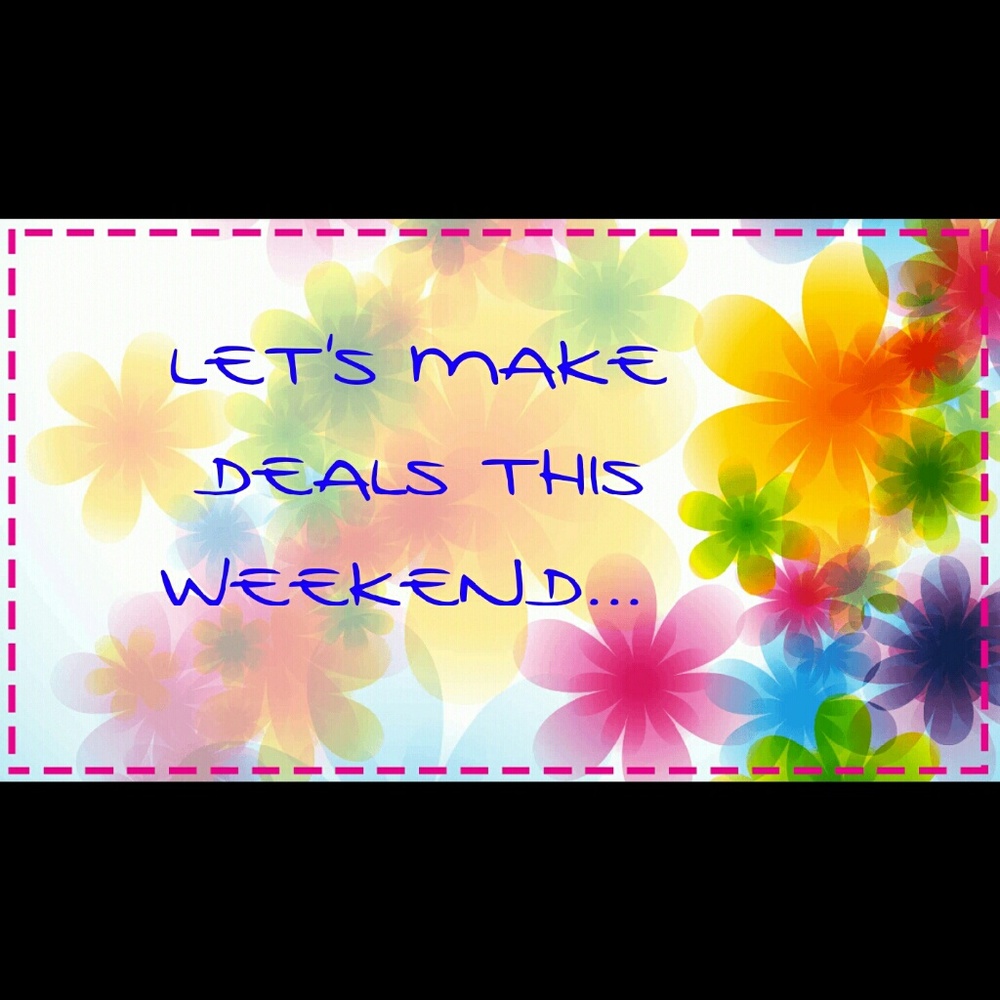 Let's Make DEALS this weekend...